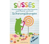 SÜSSES - Vorschulbuch zum Nachspuren und Muster zeichnen - Schwungübungen: Süßigkeiten verzieren ab 4 Jahren