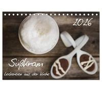 Süßkram - Leckereien aus der Küche (Tischkalender 2026 DIN A5 quer), CALVENDO Monatskalender: Süße Versuchungen aus der Küche