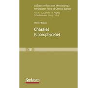 Süßwasserflora Von Mitteleuropa: Charales: Charophyceae (German Edition)