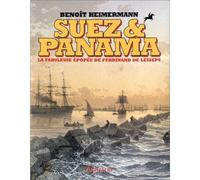 Suez & Panama: La fabuleuse épopée de Ferdinand de Lesseps