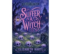 Suffer a Witch Briar's End Tales, #2 - Elizabeth Hartl - Elizabeth Manley - ebook (ePub) - Livre