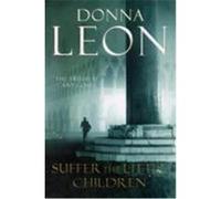 Suffer the Little Children Leon, Donna (Auteur)