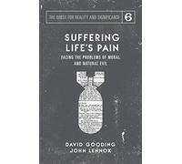 Suffering Life's Pain: Facing the Problems of Moral and Natural Evil