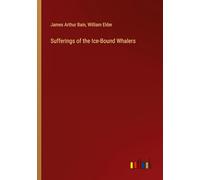 Sufferings of the Ice-Bound Whalers