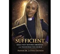 Sufficient: Grace that Restores Obedience and Transforms the Church