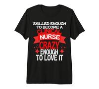 Suffisamment qualifié pour Devenir Une infirmière Clinique T-Shirt Haut de Gamme