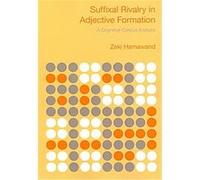 Suffixal Rivalry in Adjective Formation Zeki Hamawand (Auteur)