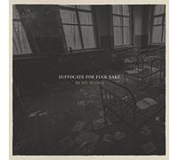 Suffocate for Fuck Sake - in My Blood [Import]