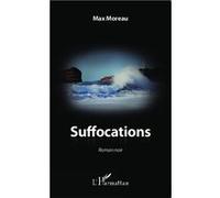 Max Moreau – Suffocations – Roman noir – broché