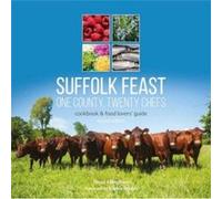Suffolk Feast 2 One County Twenty Chefs Inconnu (Auteur)