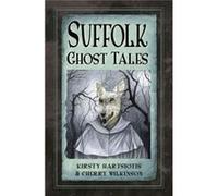 Suffolk Ghost Tales Kirsty Hartsiotis, Cherry Wilkinson (Auteur)