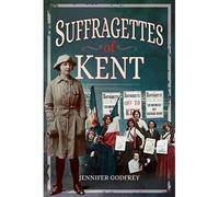 Suffragettes Of Kent