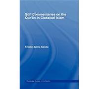 Sufi Commentaries on the Quran in Classical Islam by Kristin Sands