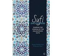 Sufi Encounters: Sharing the Wisdom of Enlightened Sufis - [Version Originale] Inconnu (Auteur)