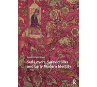 Sufi Lovers, Safavid Silks and Early Modern Identity