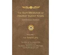 The Sufi Message Of Hazrat Inayat Khan Vol. 1 Centennial Edition