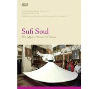 Sufi Soul/The Mystic Music of Islam