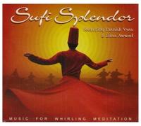 Sufi Splendor: Music For Whirling Meditation
