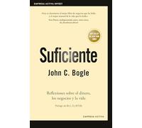 Suficiente/ Enough: Reflexciones Sobre El Dinero, Los Negocios Y La Vida