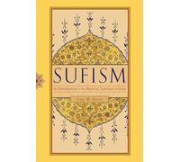 Sufism: An Introduction to the Mystical Tradition of Islam