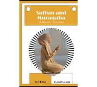 Sufism and Muraqaba: A Mystic Journey