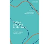 Sufism and Zen in the West - Bloomsbury Publishing PLC - Bloomsbury Publishing PLC - Livre en Anglais - Hardback Bloomsbury Publishing PLCBloomsbury Publishing PLC (Auteur)