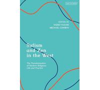 Sufism and Zen in the West: The Transformation of Modern Religious Life and Practice