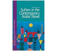 Sufism In The Contemporary Arabic Novel