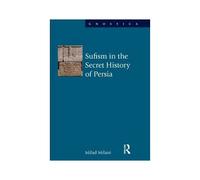Sufism In The Secret History Of Persia