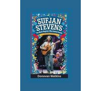 SUFJAN STEVENS: The Music Magician Who Painted Sounds- Biography for kids