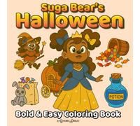 Suga Bear’s Halloween - Bold & Easy Coloring Book Series for Girls, Boys, Teens, and Adults: Fantasy Designs with Relaxing Seasonal Fall Vibes, Cozy Cute Costumes, and Simple Hygge Illustrations