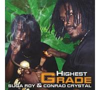 Suga Roy & Conrad Crysta - Highest Grade