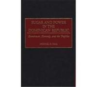 Sugar and Power in the Dominican Republic, Contributions in Latin American Studies Michael R. Hall (Auteur)