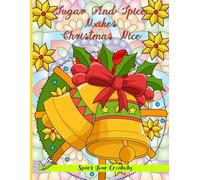 Sugar and spice makes Christmas nice: Christmas Coloring Book for Adults and Kids (50 Pages Fun Book With Beautiful Images Of Winter Christmas ... Holiday Decorations, Christmas Tree Lights)