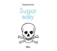 Sugar Baby - Philippe Bartherotte - Arkhe - broché - Roman