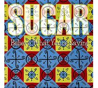 Sugar - Believe What You're Saying [Import]
