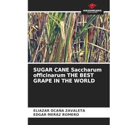 SUGAR CANE Saccharum officinarum THE BEST GRAPE IN THE WORLD