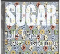 Sugar – File Under: Easy Listening