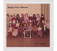 Sugar Free Allstars - Dos Ninos