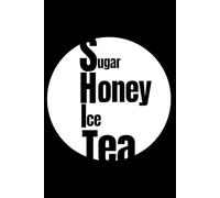 Sugar Honey Ice Tea: Positive Affirmation Motivational And Inspirational Notebook That Makes You Smile, Thanks To The Perversity Of Words Using Euphemisms