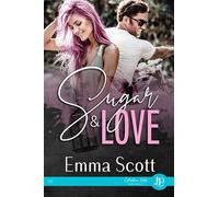 Sugar & Love - Emma Scott - Juno Publishing - broché - Roman