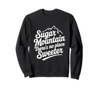 Sugar Mountain, il n'y a Pas de Meilleur Endroit pour Une Aventure Plus Douce Sweatshirt