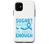 Sugar? Naah I'm Sweet Enough Coque pour iPhone 11