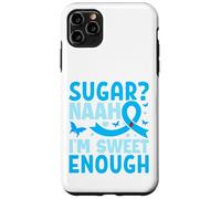 Sugar? Naah I'm Sweet Enough Coque pour iPhone 11 Pro Max