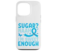 Sugar? Naah I'm Sweet Enough Coque pour iPhone 13 Pro