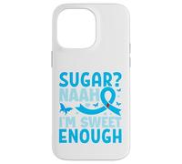Sugar? Naah I'm Sweet Enough Coque pour iPhone 14 Pro Max