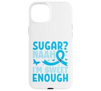 Sugar? Naah I'm Sweet Enough Coque pour iPhone 15 Plus