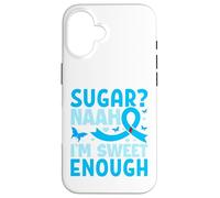 Sugar? Naah I'm Sweet Enough Coque pour iPhone 16