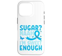 Sugar? Naah I'm Sweet Enough Coque pour iPhone 16 Pro