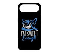 Sugar Naah I'm Sweet Enough Funny Diabetes Awareness T1D T2D Coque pour iPhone Air